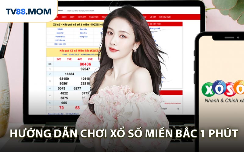 Hướng dẫn cách chơi xổ số miền Bắc 1 phút