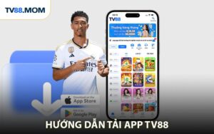 Tải App TV88 Cài Đặt Nhanh Trải Nghiệm Cá Cược Siêu Đỉnh