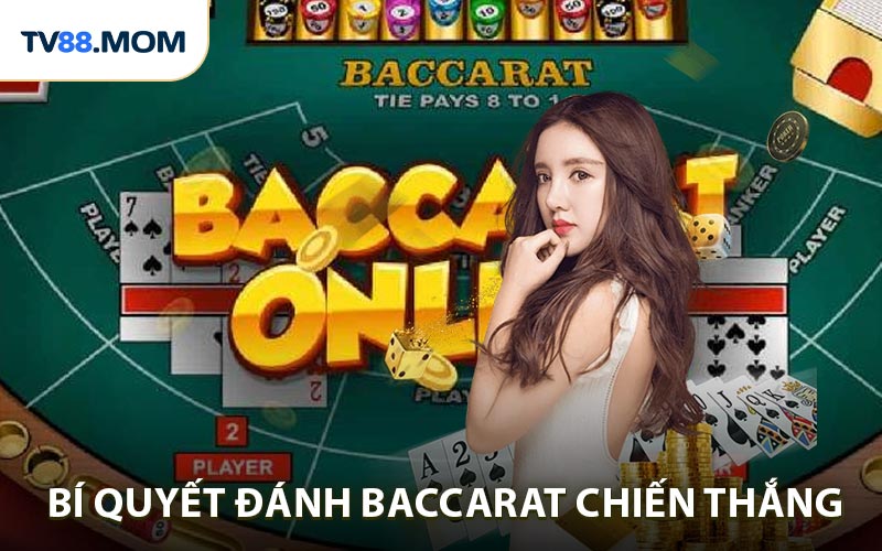 Bí quyết đánh Baccarat chiến thắng cho bạn