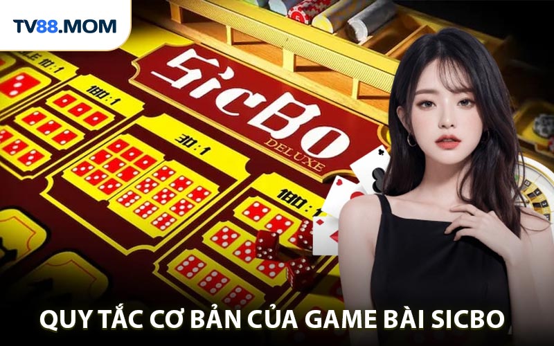 Quy tắc cơ bản của game bài Sicbo
