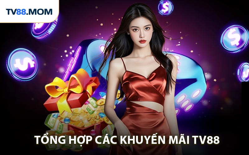 Các chương trình khuyến mãi TV88 độc đáo của năm 2025