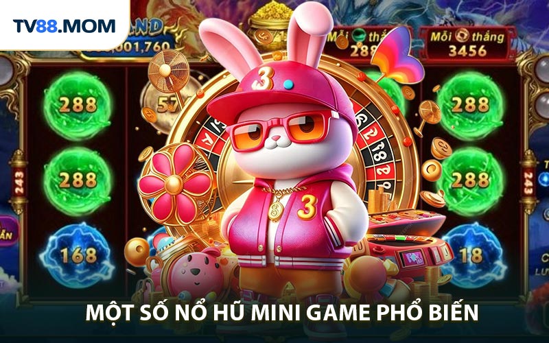Một Số Nổ Hũ Mini Game Phổ Biến Nhất Hiện Nay